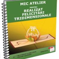Cum ne deschidem un mic atelier pentru realizarea de felicitari tridimensionale?