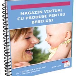 Afaceri online cu un magazin virtual cu produse  pentru bebelusi?